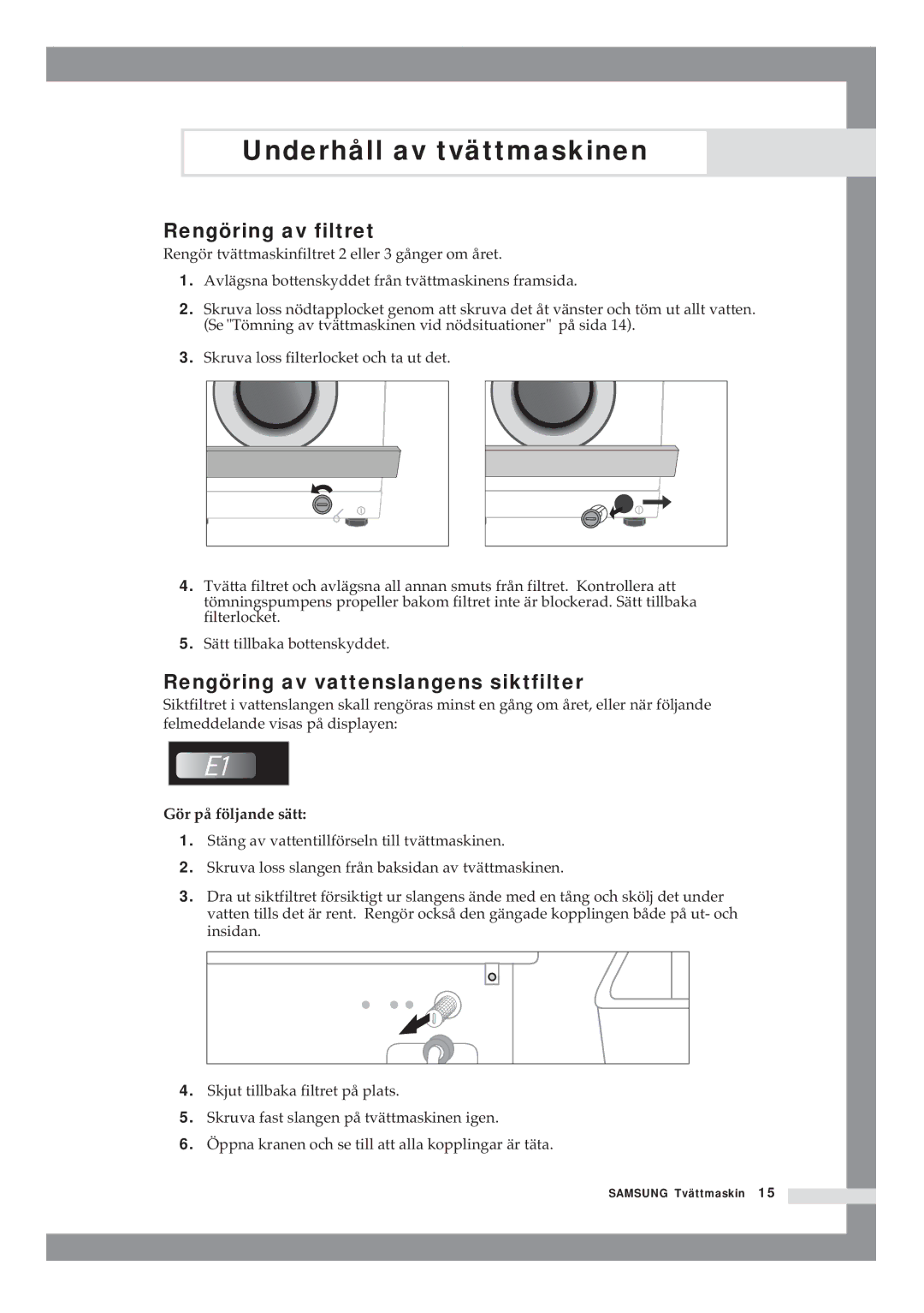 Samsung B1415JGS/XEE manual Rengöring av filtret, Rengöring av vattenslangens siktfilter, Gör på följande sätt 