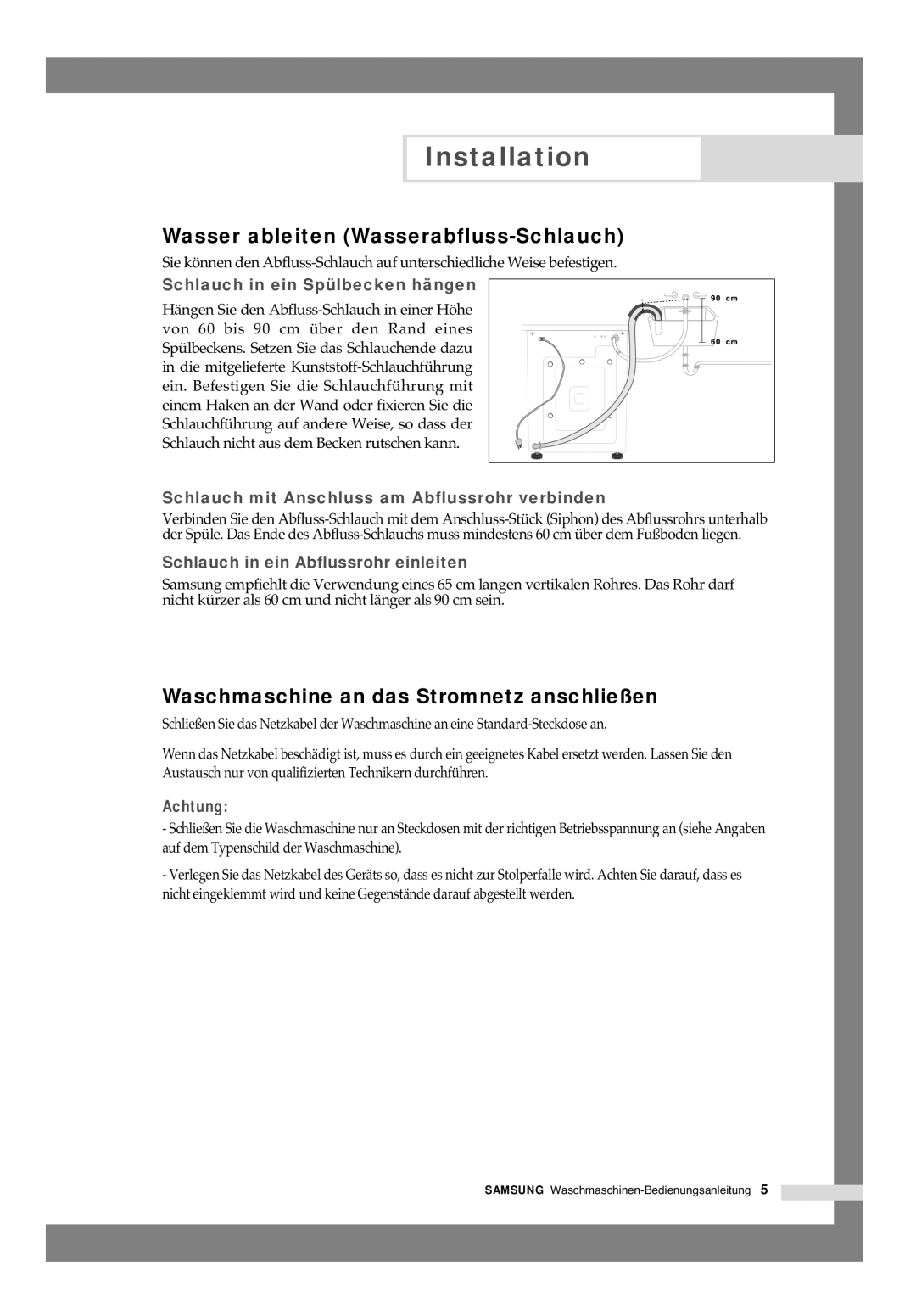 Samsung B1445AVGW/XEG, B1245AVGW/XEG Wasser ableiten Wasserabfluss-Schlauch, Waschmaschine an das Stromnetz anschließen 