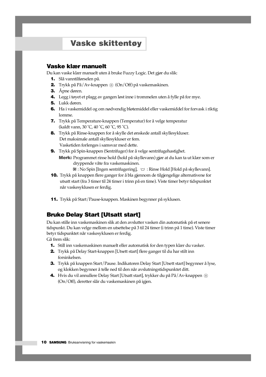 Samsung B1445GW/XEE, B1245GW/XEE manual Vaske klær manuelt, Bruke Delay Start Utsatt start 