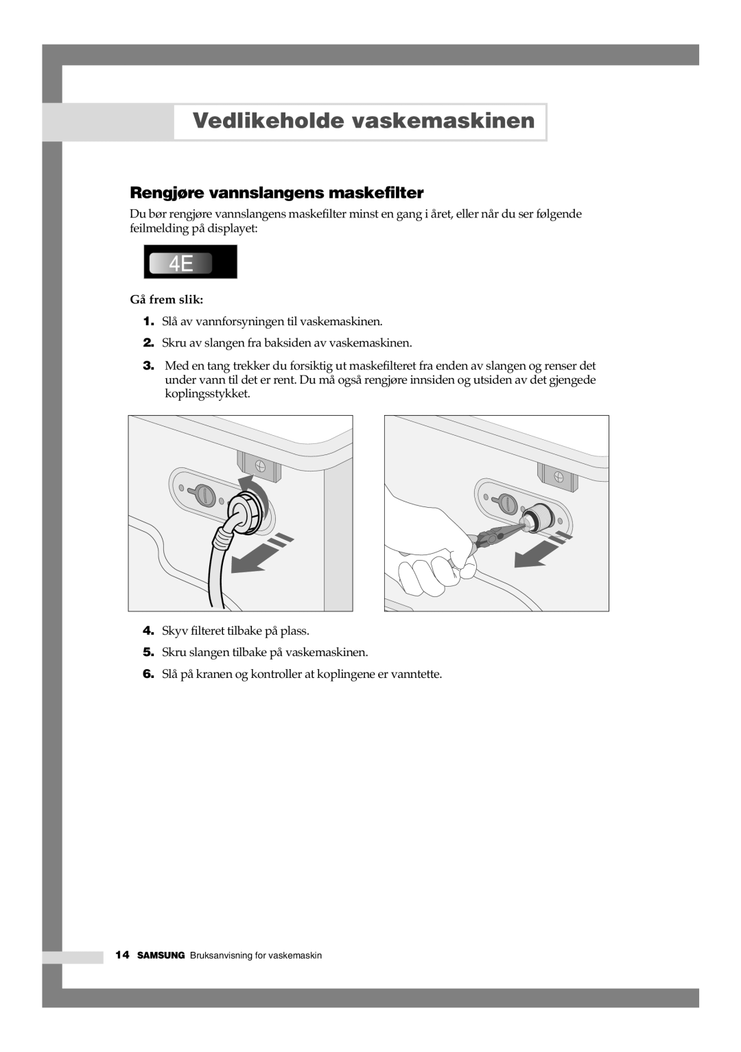 Samsung B1445GW/XEE, B1245GW/XEE manual Rengjøre vannslangens maskefilter, Gå frem slik 