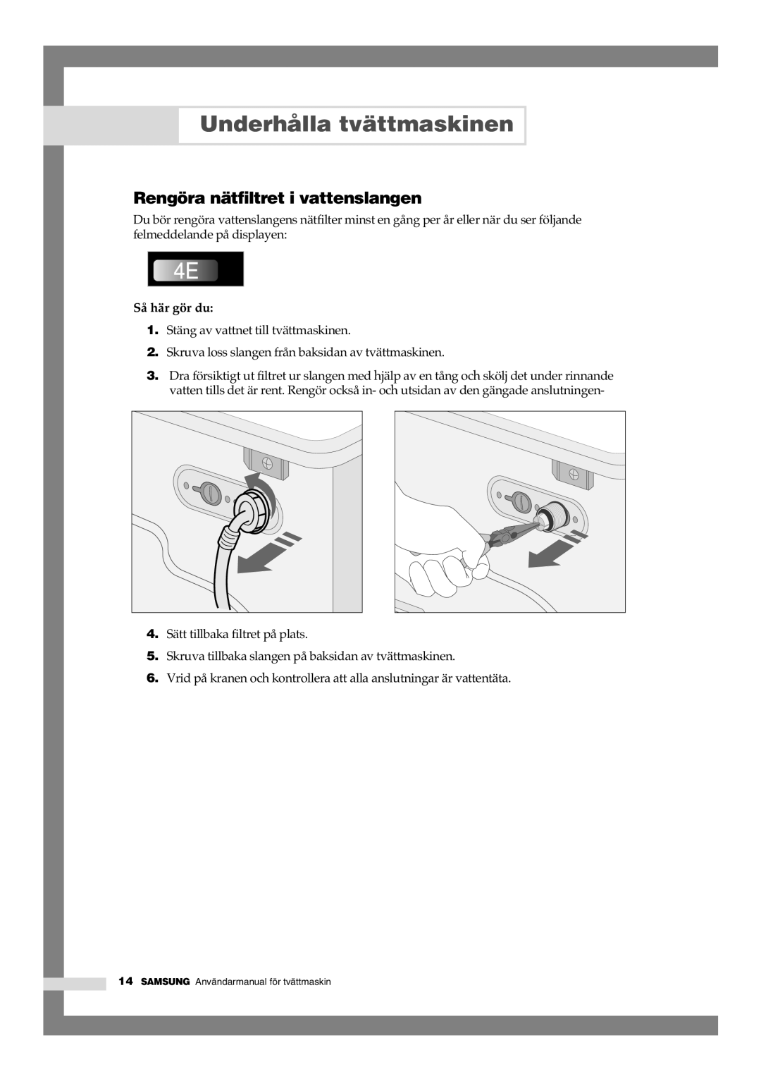 Samsung B1445GW/XEE, B1245GW/XEE manual Rengöra nätfiltret i vattenslangen, Så här gör du 