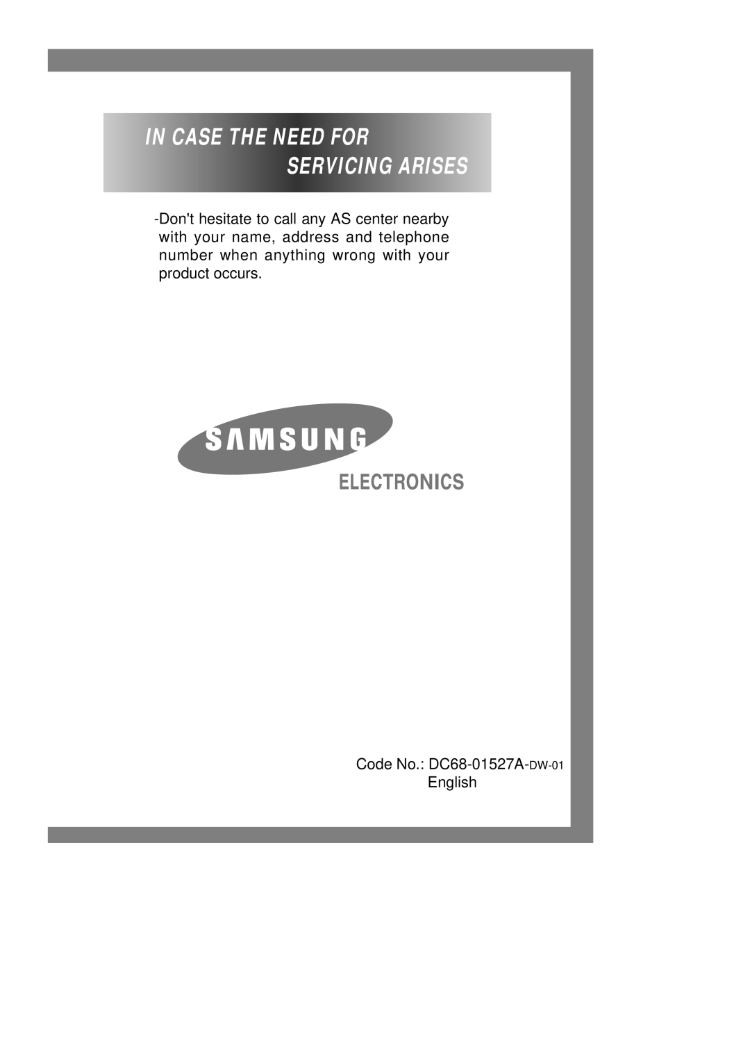 Samsung B913J, B915J, B1413J, B815J, B1415J, B1313J In Case The Need For Servicing Arises, Code No. DC68-01527A-DW-01 English 