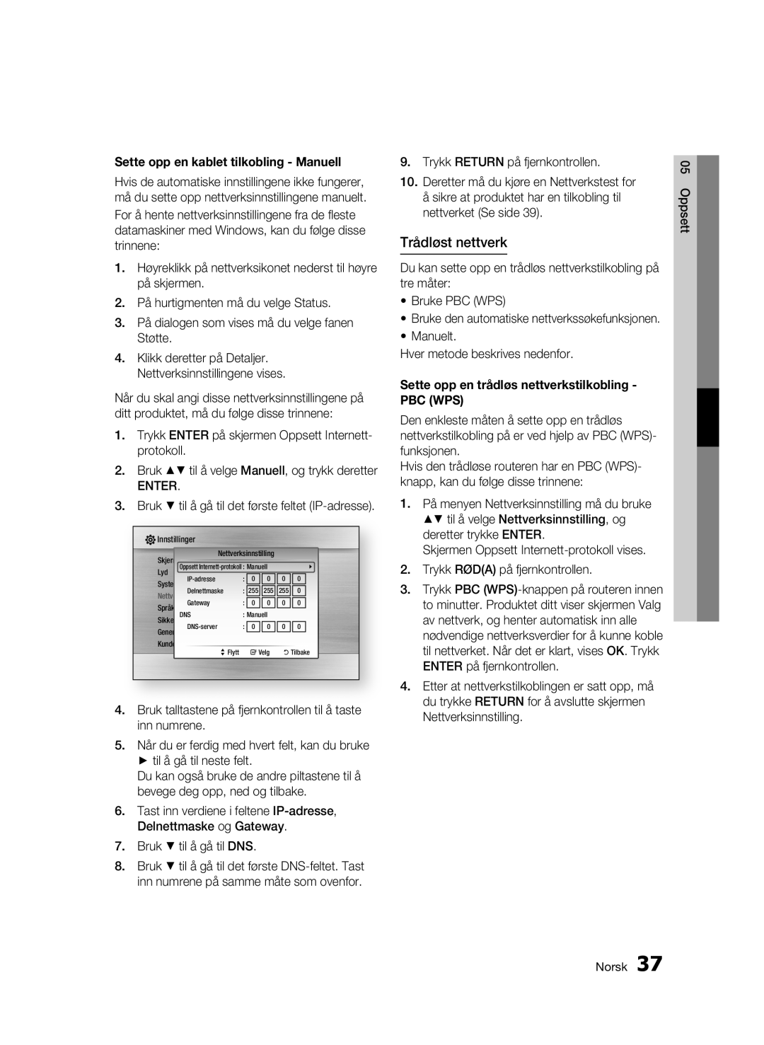 Samsung BD-C5300/XEE manual Trådløst nettverk, Sette opp en kablet tilkobling Manuell, Bruk til å gå til DNS 