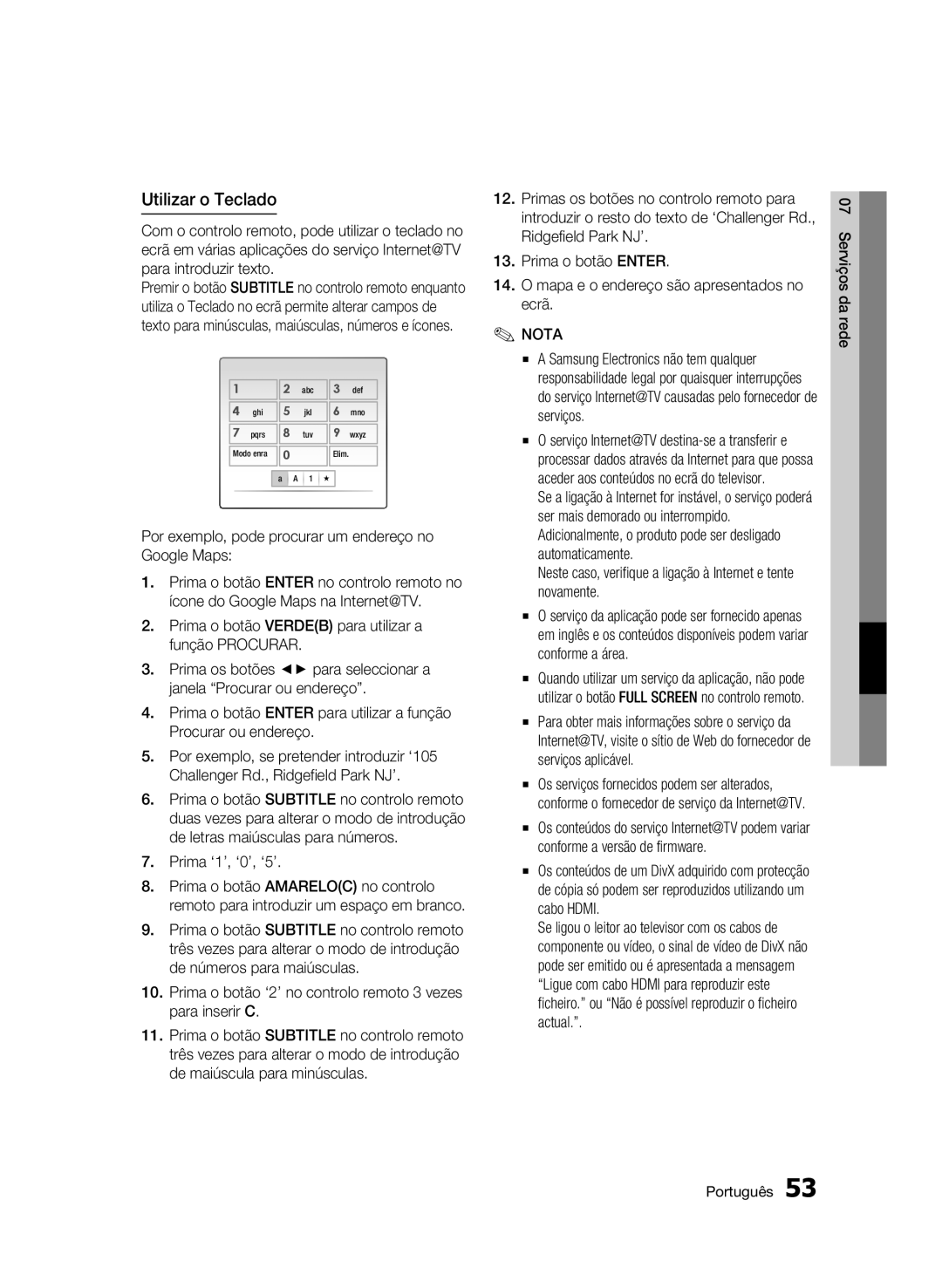 Samsung BD-C5300/XEF manual Utilizar o Teclado, Por exemplo, pode procurar um endereço no Google Maps, Prima ‘1’, ‘0’, ‘5’ 