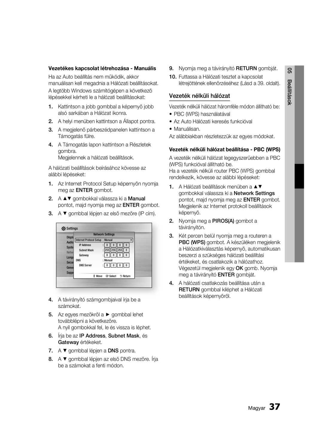 Samsung BD-C5500/XEN, BD-C5500/EDC, BD-C5500/XAA, BD-C5500/XEF Vezeték nélküli hálózat, Gombbal lépjen az első mezőre IP cím 