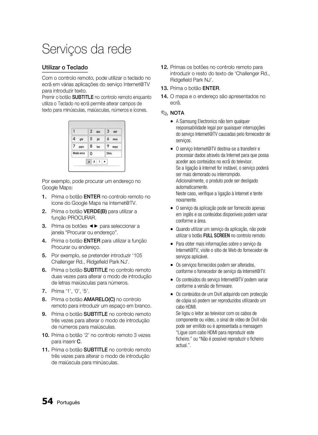 Samsung BD-C5900/XEF manual Utilizar o Teclado, Por exemplo, pode procurar um endereço no Google Maps, Prima ‘1’, ‘0’, ‘5’ 