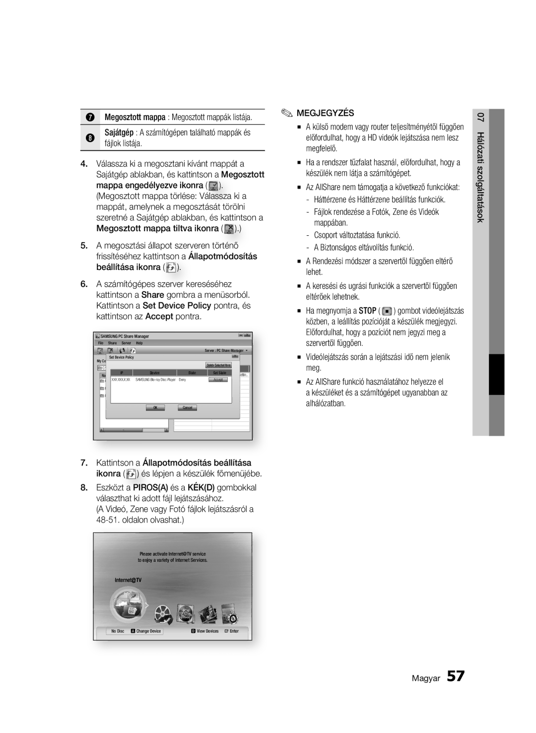 Samsung BD-C6500/XEN manual Fájlok listája Válassza ki a megosztani kívánt mappát a, Megosztott mappa törlése Válassza ki a 