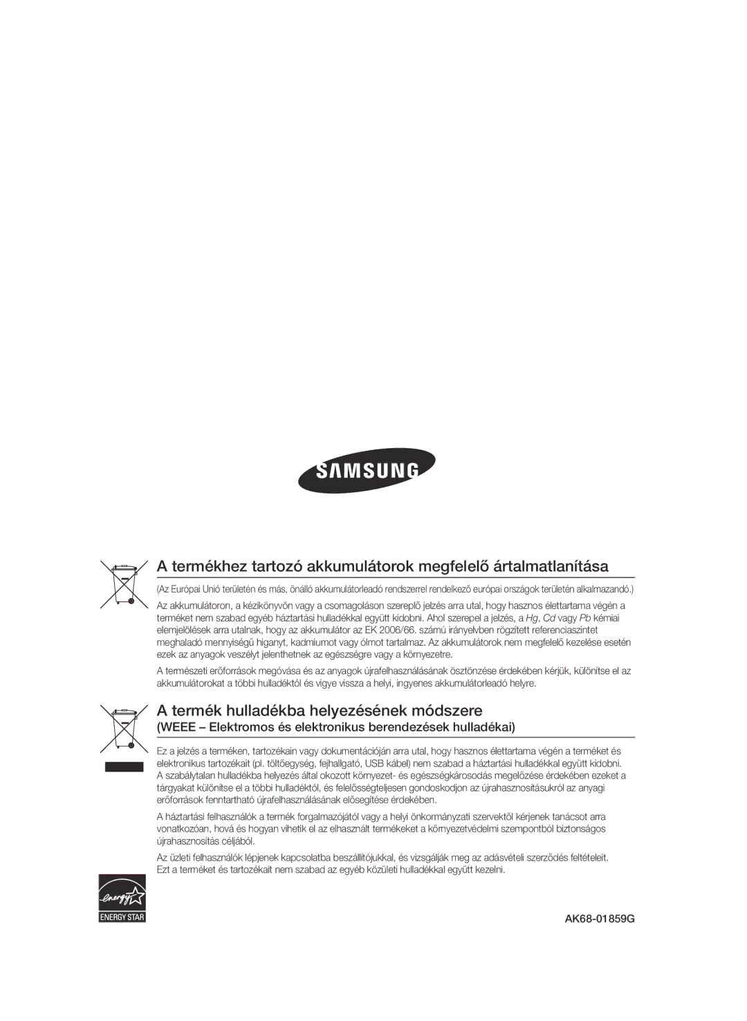 Samsung BD-C6500/XEE, BD-C6500/XEN, BD-C6500/EDC, BD-C6500/XAA Termékhez tartozó akkumulátorok megfelelő ártalmatlanítása 