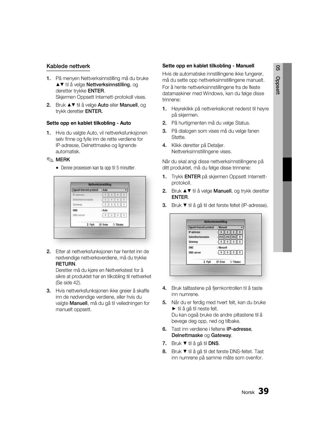 Samsung BD-C6900/XEE manual Kablede nettverk, Denne prosessen kan ta opp til 5 minutter, Return, Bruk til å gå til DNS 