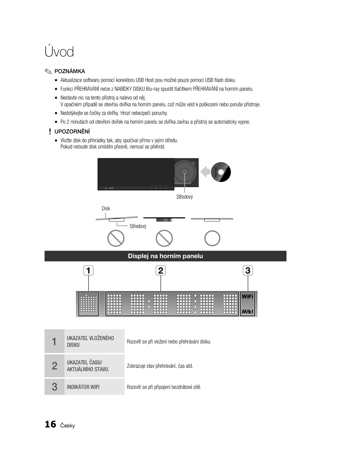 Samsung BD-C7500W/XEE Displej na horním panelu, Nestavte nic na tento přístroj a nalevo od něj, Upozornění, Středový Disk 