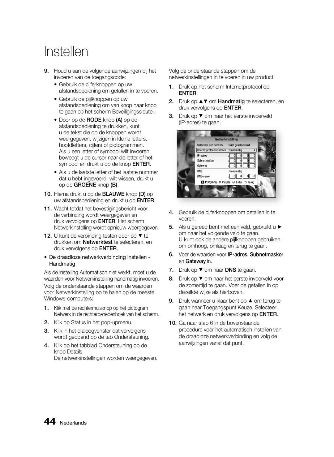 Samsung BD-C8200/XEN manual  De draadloze netwerkverbinding instellen Handmatig, Druk op het scherm Internetprotocol op 