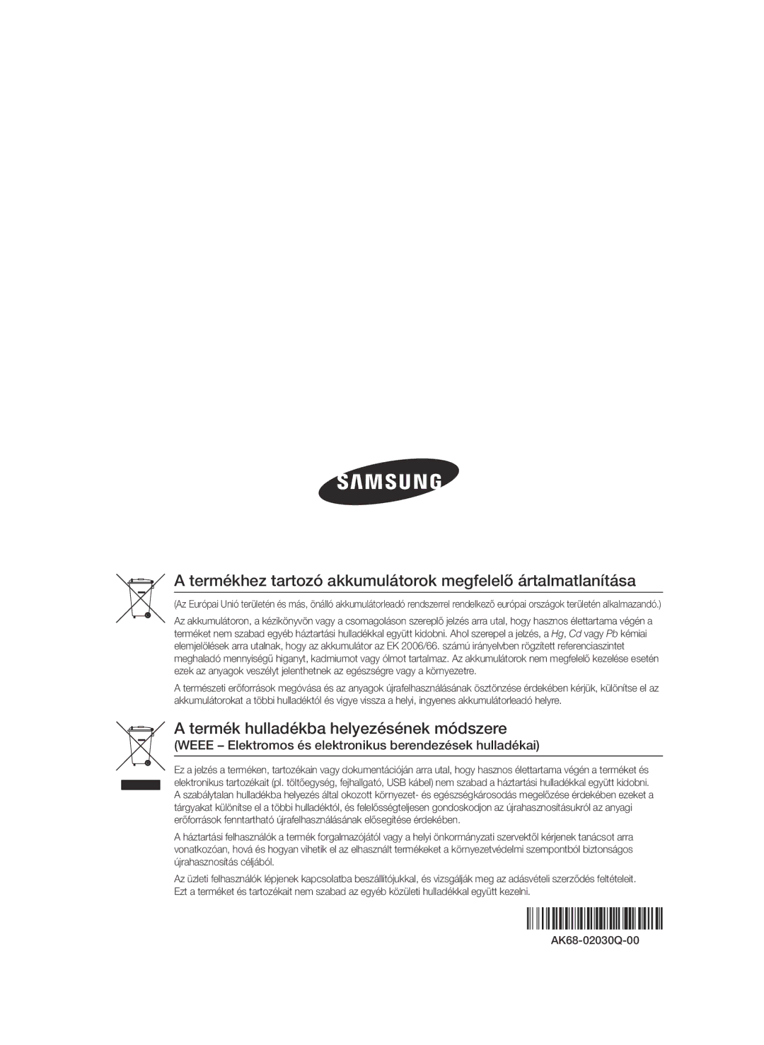 Samsung BD-C8900/EDC, BD-C8900/XEF, BD-D8900/EN, BD-C8900/XEE Termékhez tartozó akkumulátorok megfelelő ártalmatlanítása 