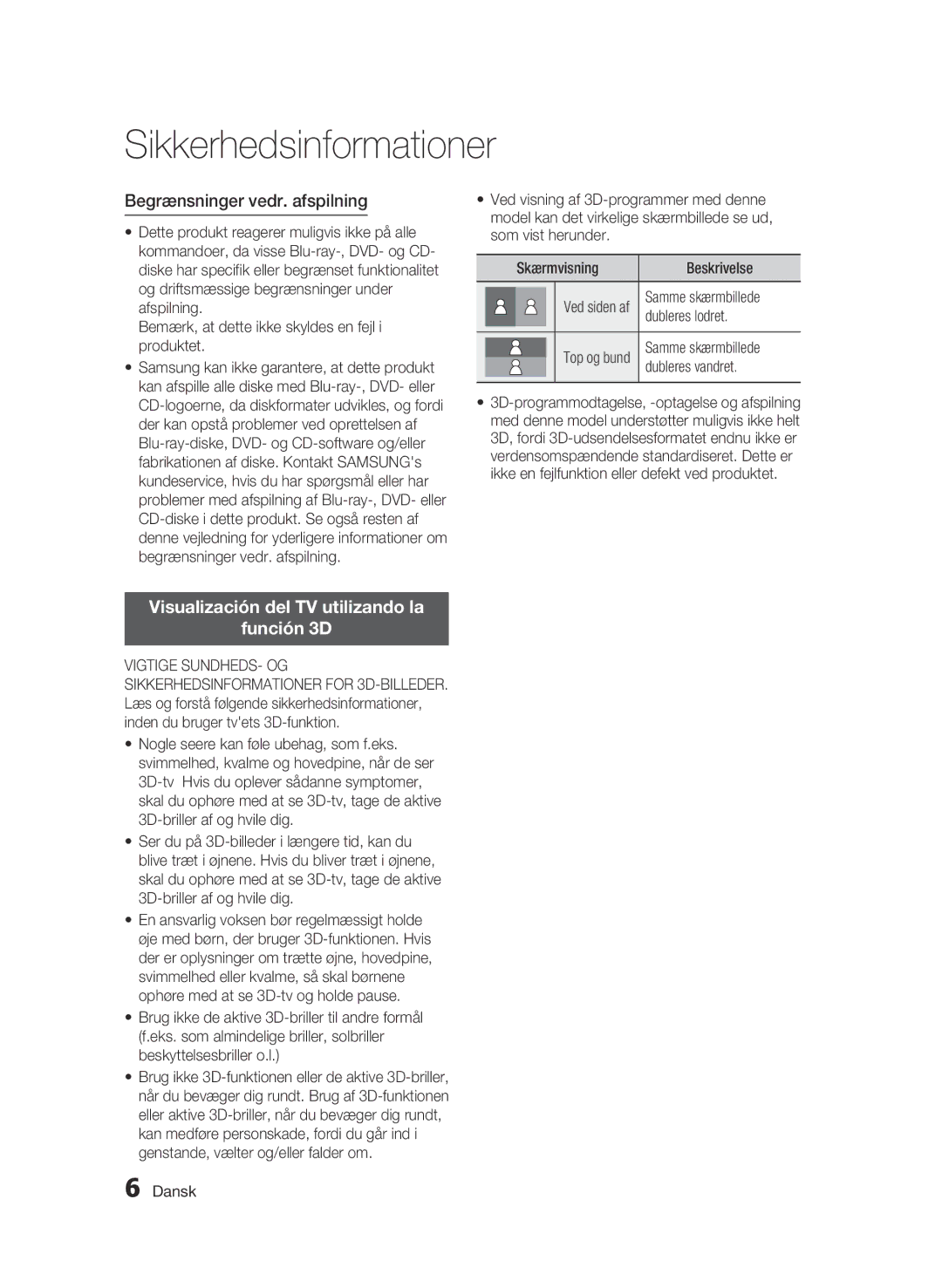 Samsung BD-C8900/XEE Begrænsninger vedr. afspilning, Visualización del TV utilizando la Función 3D, Samme skærmbillede 