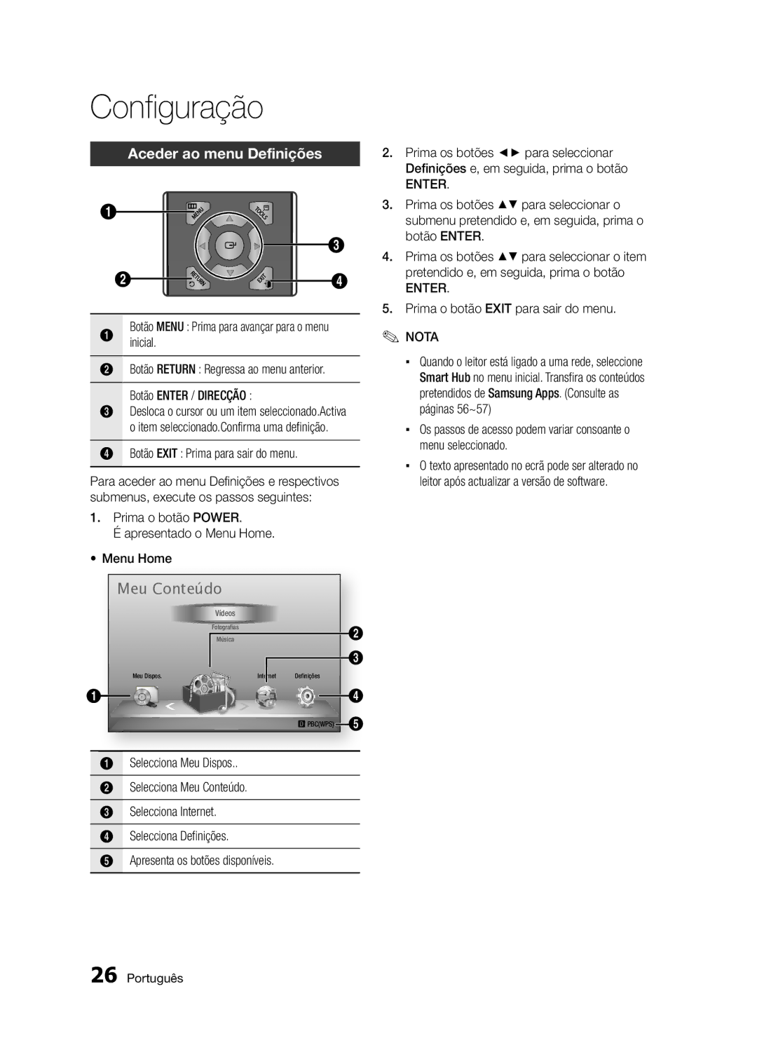 Samsung BD-D5300/ZF Aceder ao menu Definições, Enter, Prima o botão Power Apresentado o Menu Home, Selecciona Meu Dispos 