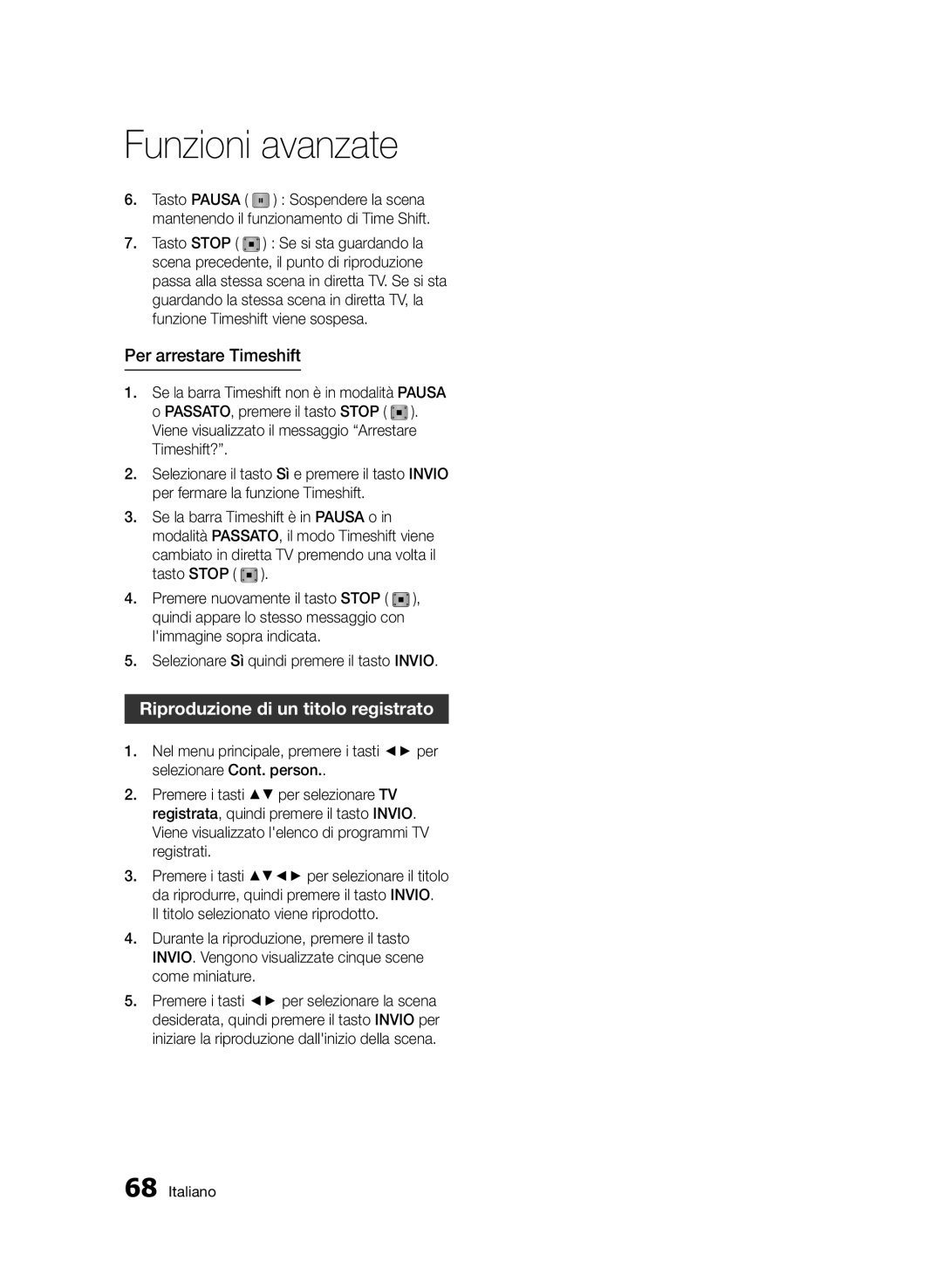 Samsung BD-D6900/ZF manual Per arrestare Timeshift, Riproduzione di un titolo registrato, Tasto Pausa Sospendere la scena 