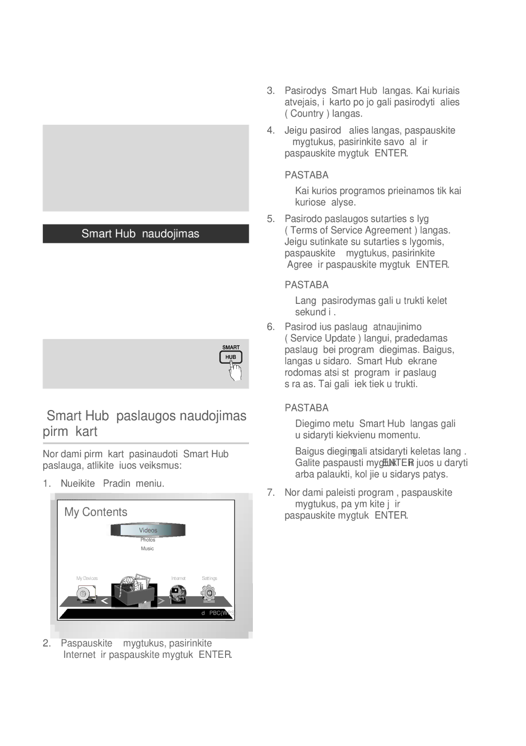 Samsung BD-D7000/EN manual Tinklo paslaugos, „Smart Hub paslaugos naudojimas, Pirmą kartą, „Smart Hub naudojimas 