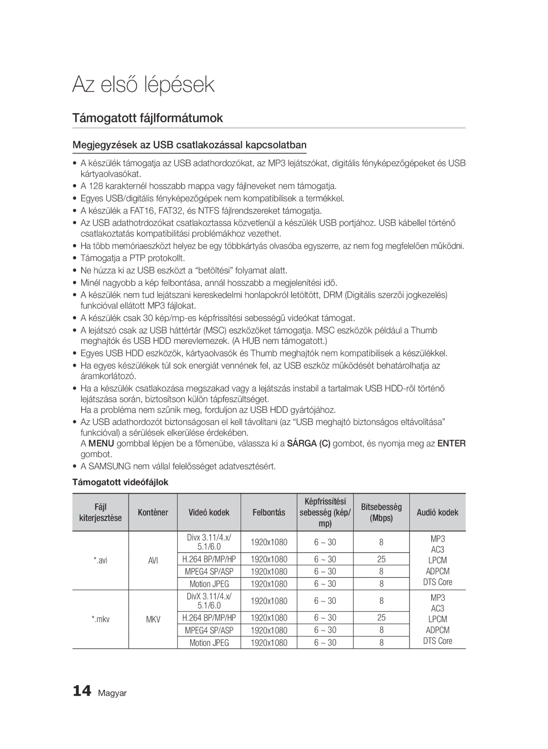 Samsung BD-D7000/XE Támogatott fájlformátumok, Megjegyzések az USB csatlakozással kapcsolatban, Támogatott videófájlok 