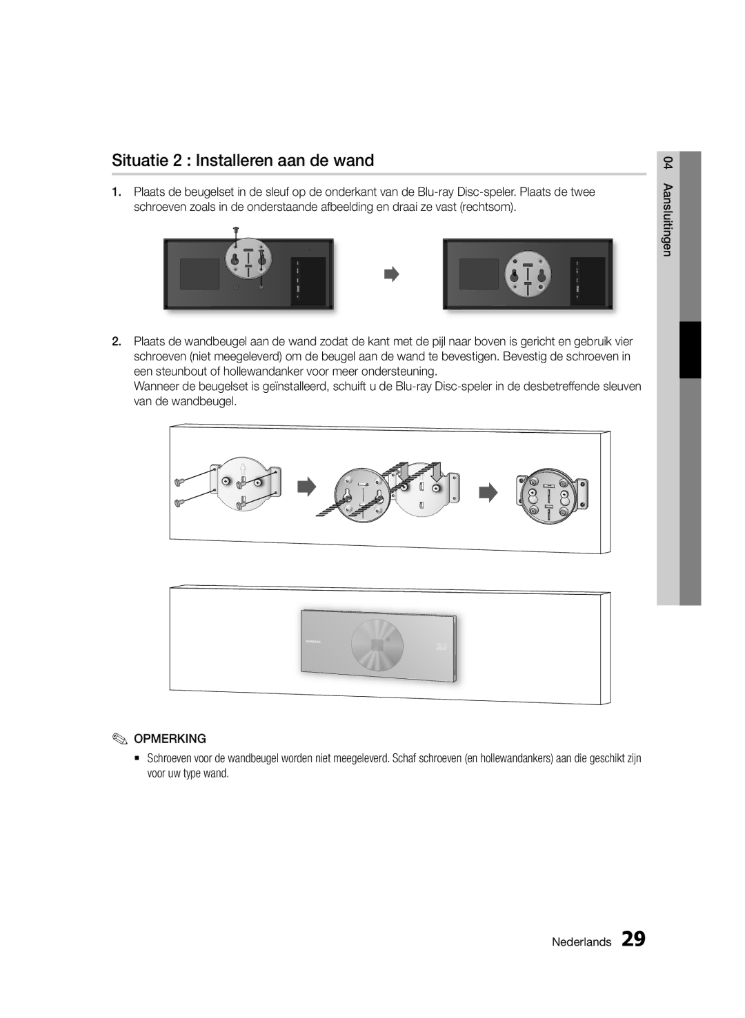 Samsung BD-D7500/EN, BD-D7500B/XN, BD-D7500/XN, BD-D7500/ZF, BD-D7500B/ZF, BD-D7500B/XE Situatie 2 Installeren aan de wand 