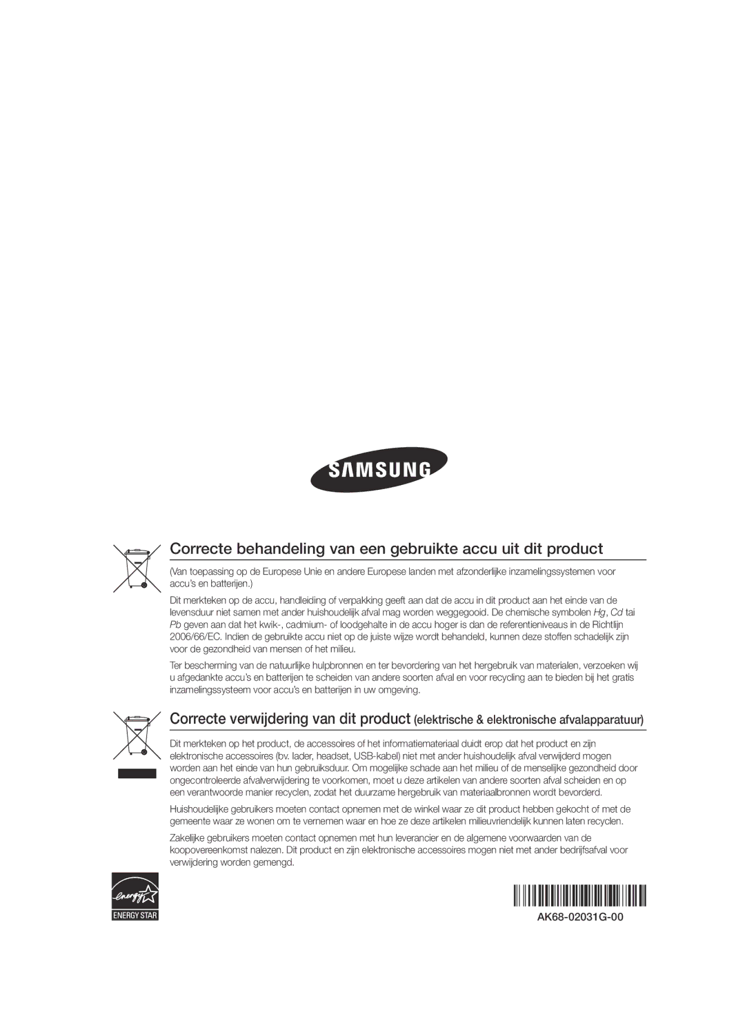 Samsung BD-D7500B/ZF, BD-D7500B/XN, BD-D7500/XN, BD-D7500/ZF Correcte behandeling van een gebruikte accu uit dit product 