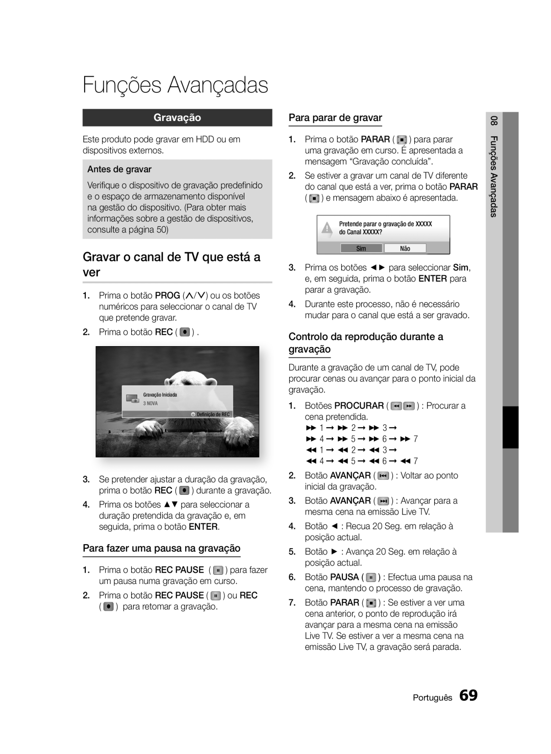 Samsung BD-D8900/ZF Gravar o canal de TV que está a ver, Gravação, Para fazer uma pausa na gravação, Para parar de gravar 