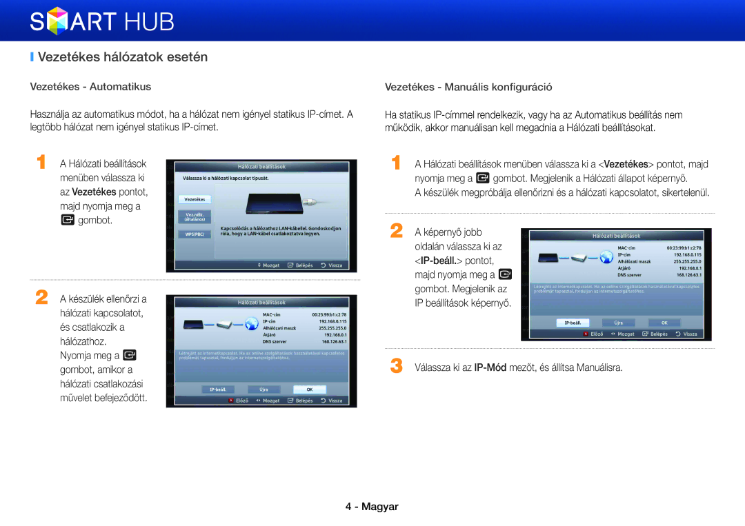 Samsung BD-E5500/EN, BD-ES5000/EN, BD-E5500/XE Vezetékes hálózatok esetén, Gombot, Képernyő jobb, Oldalán válassza ki az 