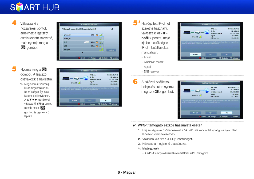 Samsung BD-E5500/XE WPS-t támogató eszköz használata esetén, Nyomja meg a e gombot. a lejátszó csatlakozik a hálózatra 