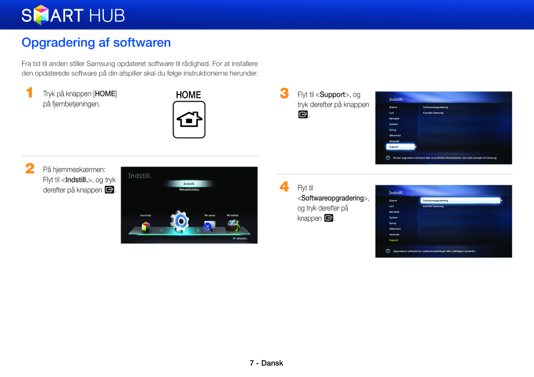 Samsung BD-ES5000/XE, BD-E5500/XE, BD-ES7000/XE Opgradering af softwaren, Tryk på knappen Home, På fjernbetjeningen Support 