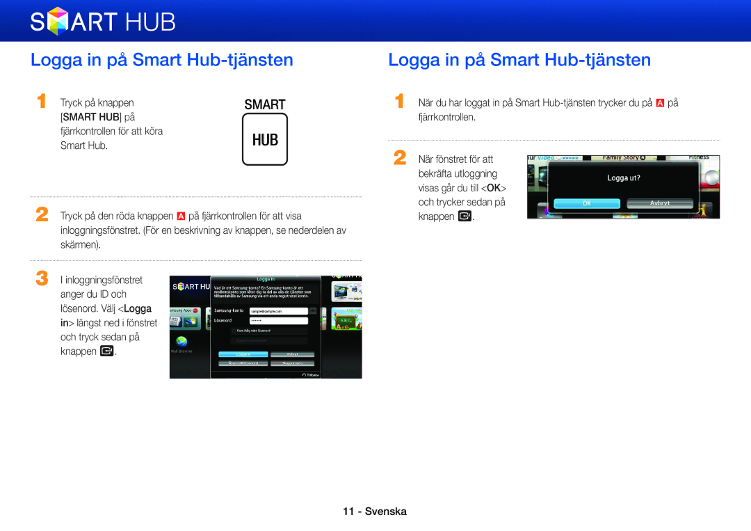 Samsung BD-E8500N/XE, BD-E8300N/XE, BD-E8300S/XE, BD-E8500S/XE, BD-E8900N/XE, BD-E8900S/XE manual Logga in på Smart Hub-tjänsten 