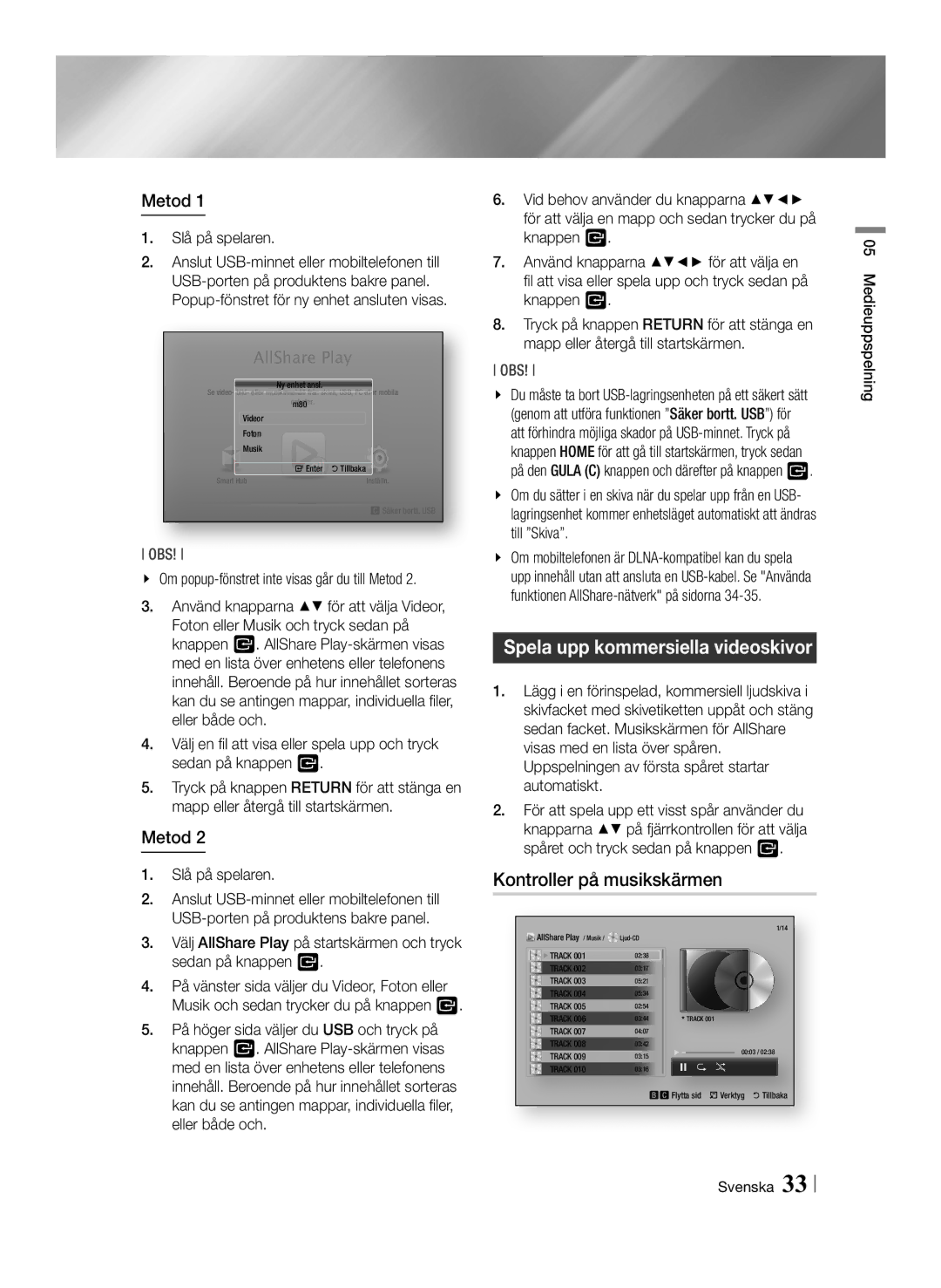 Samsung BD-ES6000E/XE, BD-ES6000/XE Spela upp kommersiella videoskivor, Kontroller på musikskärmen, Metod, Slå på spelaren 