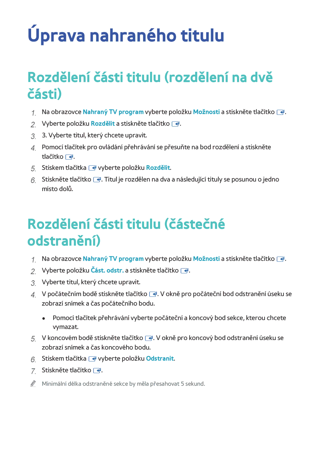 Samsung BD-F8500/EN, BD-F8900/EN, BD-F6900/EN manual Úprava nahraného titulu, Rozdělení části titulu rozdělení na dvě části 