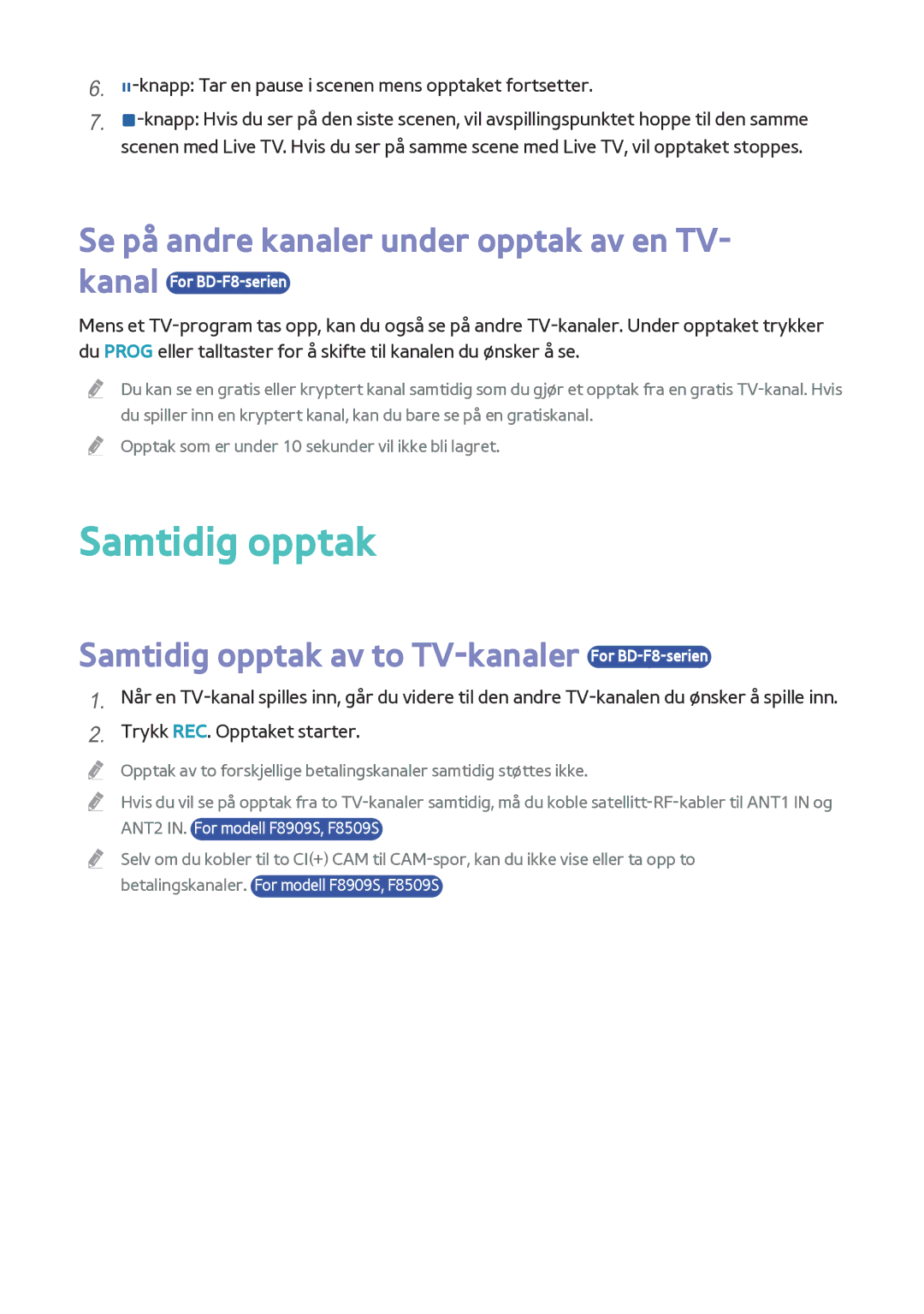 Samsung BD-F8900N/XE, BD-F8500N/XE manual Samtidig opptak, Se på andre kanaler under opptak av en TV- kanal 