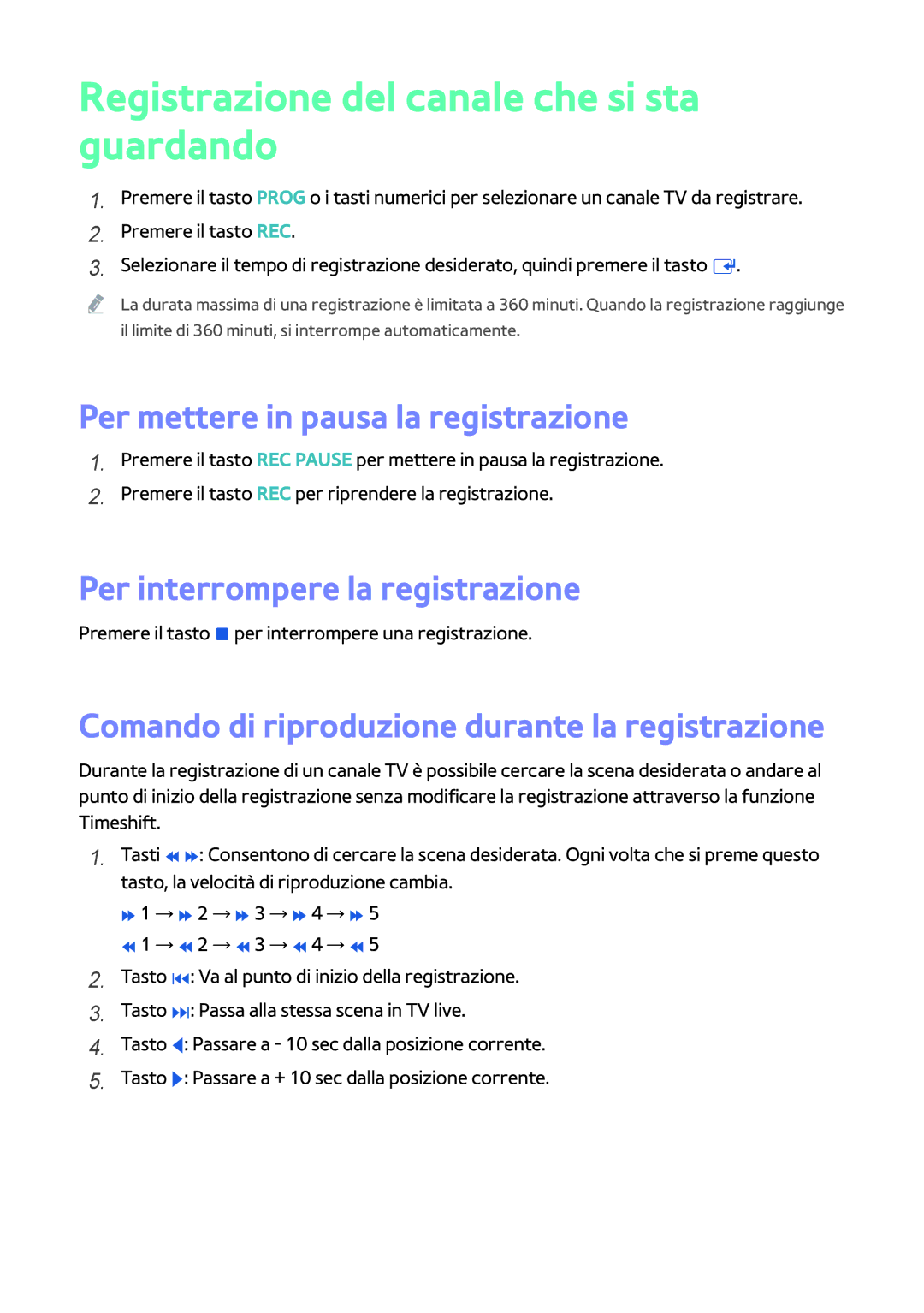 Samsung BD-H8500/ZF, BD-H8500/EN manual Registrazione del canale che si sta guardando, Per mettere in pausa la registrazione 