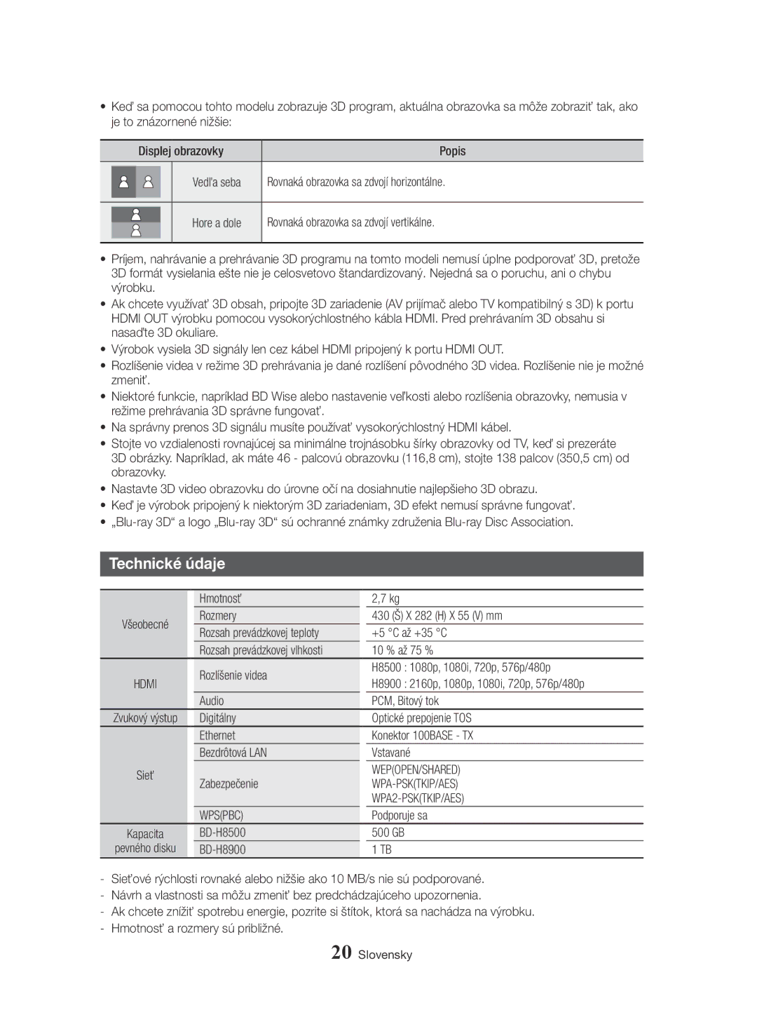 Samsung BD-H8900M/XU, BD-H8500/EN Hmotnosť, Rozmery 430 Š X 282 H X 55 V mm, Zabezpečenie, Podporuje sa, BD-H8500 500 GB 