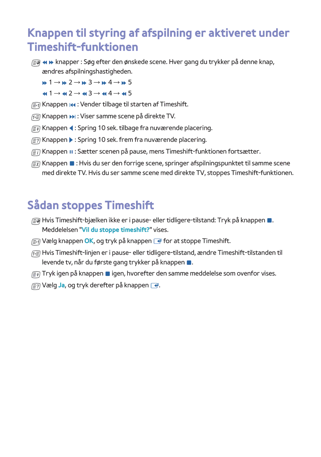 Samsung BD-H8900N/XE, BD-H8500N/XE manual Sådan stoppes Timeshift 