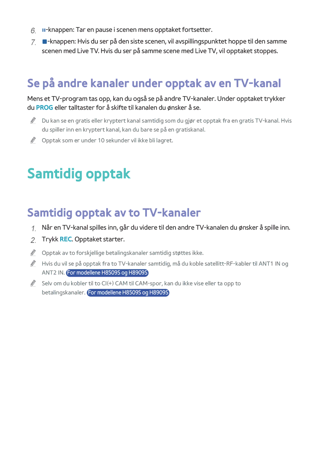 Samsung BD-H8500N/XE, BD-H8900N/XE Se på andre kanaler under opptak av en TV-kanal, Samtidig opptak av to TV-kanaler 