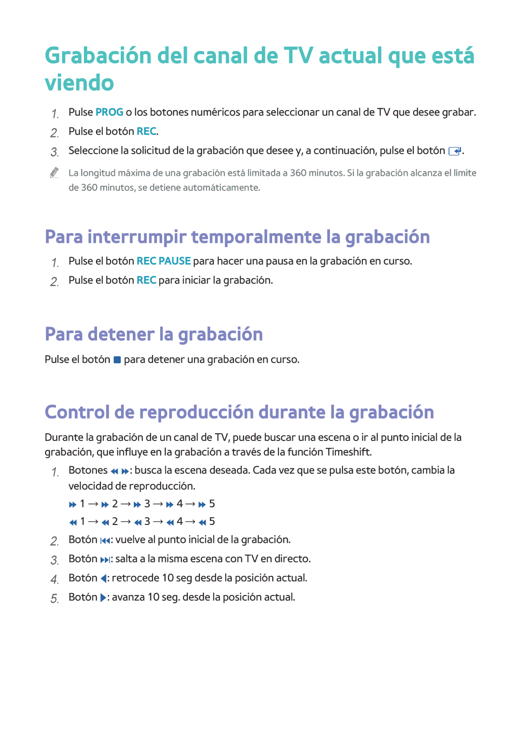 Samsung BD-H8500/ZF manual Grabación del canal de TV actual que está viendo, Para interrumpir temporalmente la grabación 