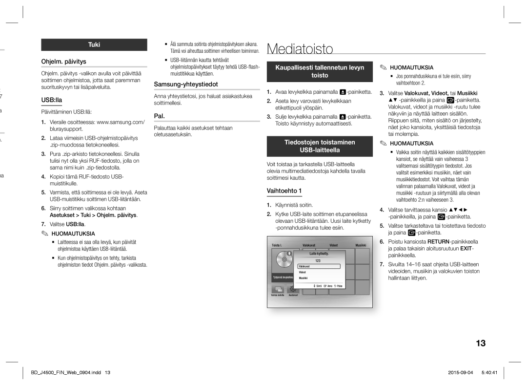 Samsung BD-J4500/XE Mediatoisto, Tuki, Kaupallisesti tallennetun levyn Toisto, Tiedostojen toistaminen USB-laitteella 