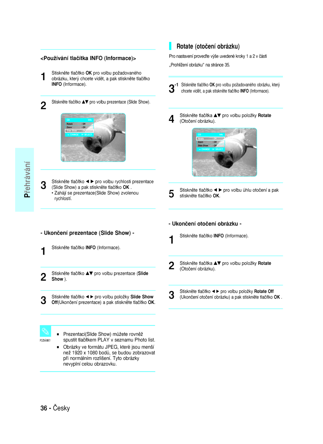 Samsung BD-P1000/XEO manual Rotate otoãení obrázku, 36 âesky, PouÏívání tlaãítka Info Informace, Ukonãení otoãení obrázku 