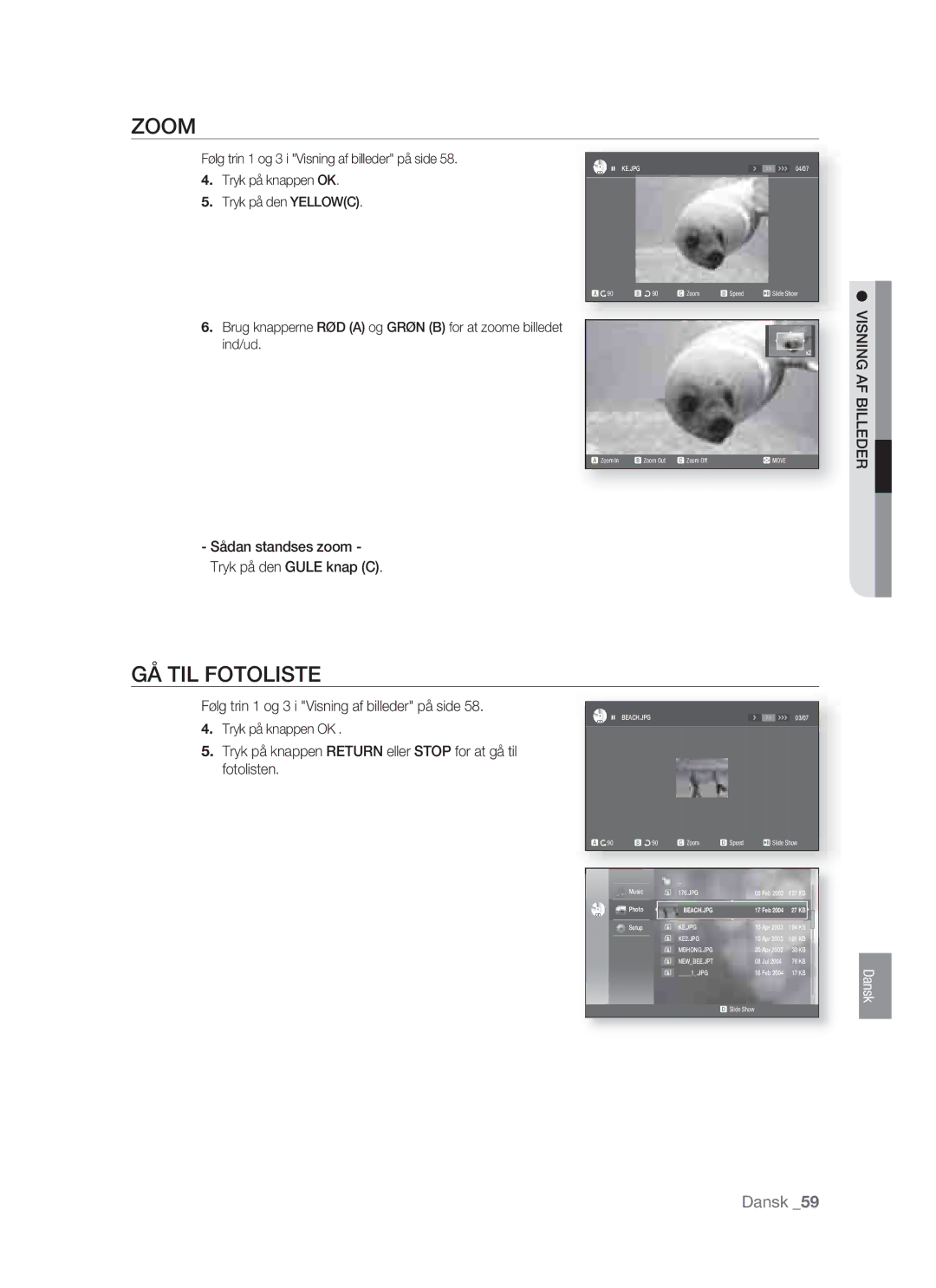 Samsung BD-P1400/XEE manual Zoom, GÅ TIL Fotoliste, Visning AF Billeder, Følg trin 1 og 3 i Visning af billeder på side 