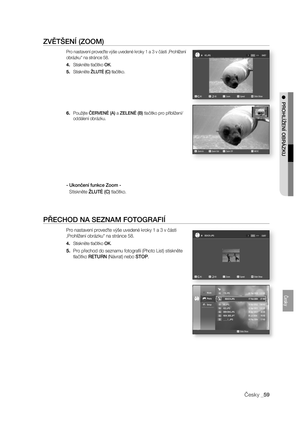 Samsung BD-P1400/XEH manual Zvětšení Zoom, Přechod NA Seznam Fotografií, Ukončení funkce Zoom Stiskněte Žluté C tlačítko 