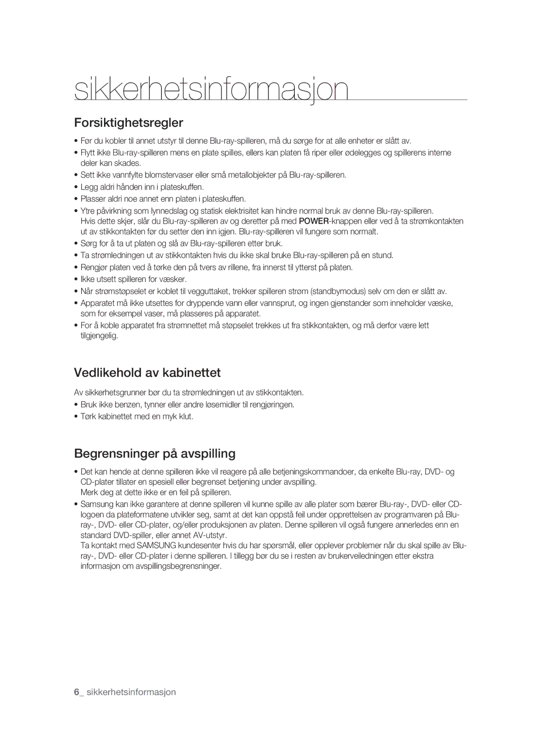 Samsung BD-P1580/XEE manual Forsiktighetsregler, Vedlikehold av kabinettet, Begrensninger på avspilling 