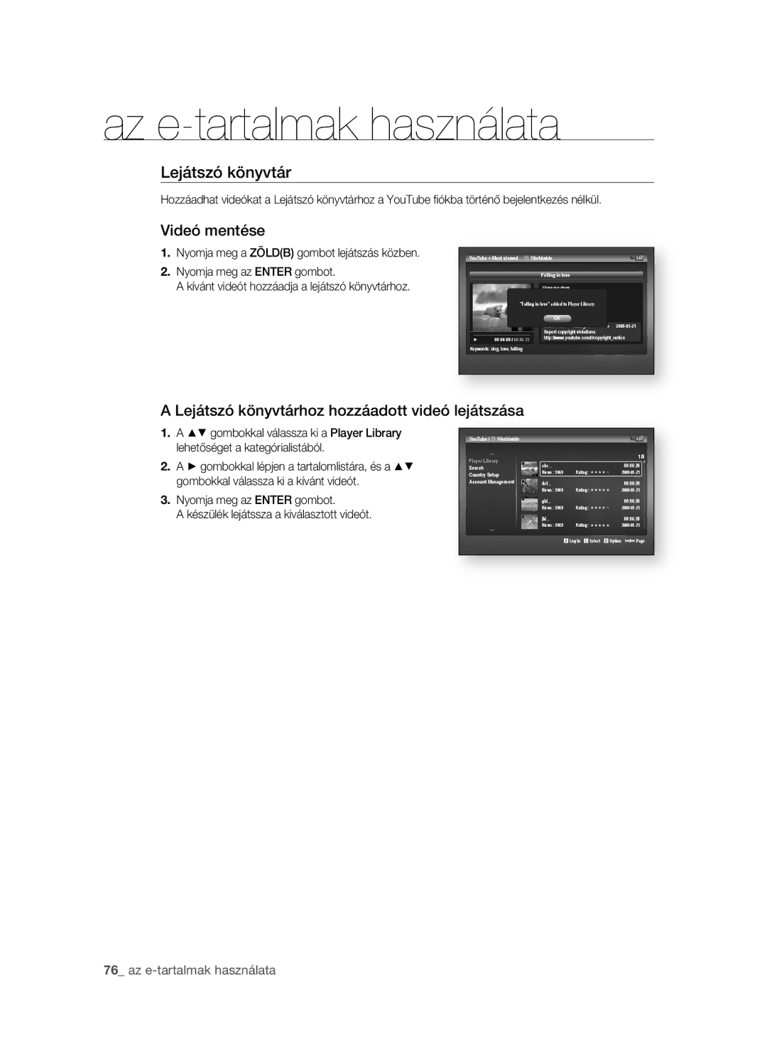 Samsung BD-P1600A/XEF, BD-P1600A/EDC, BD-P1600A/XEC, BD-P1600A/XEE manual Lejátszó könyvtárhoz hozzáadott videó lejátszása 