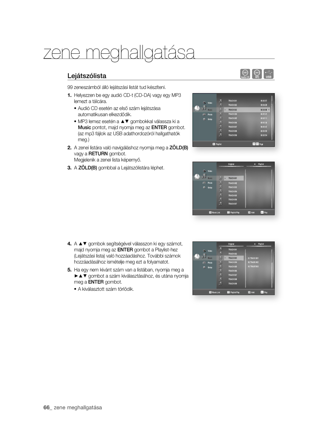 Samsung BD-P1600/EDC, BD-P1600/XEF, BD-P1600/XEE manual Lejátszólista AF,  zene meghallgatása, Kiválasztott szám törlõdik 