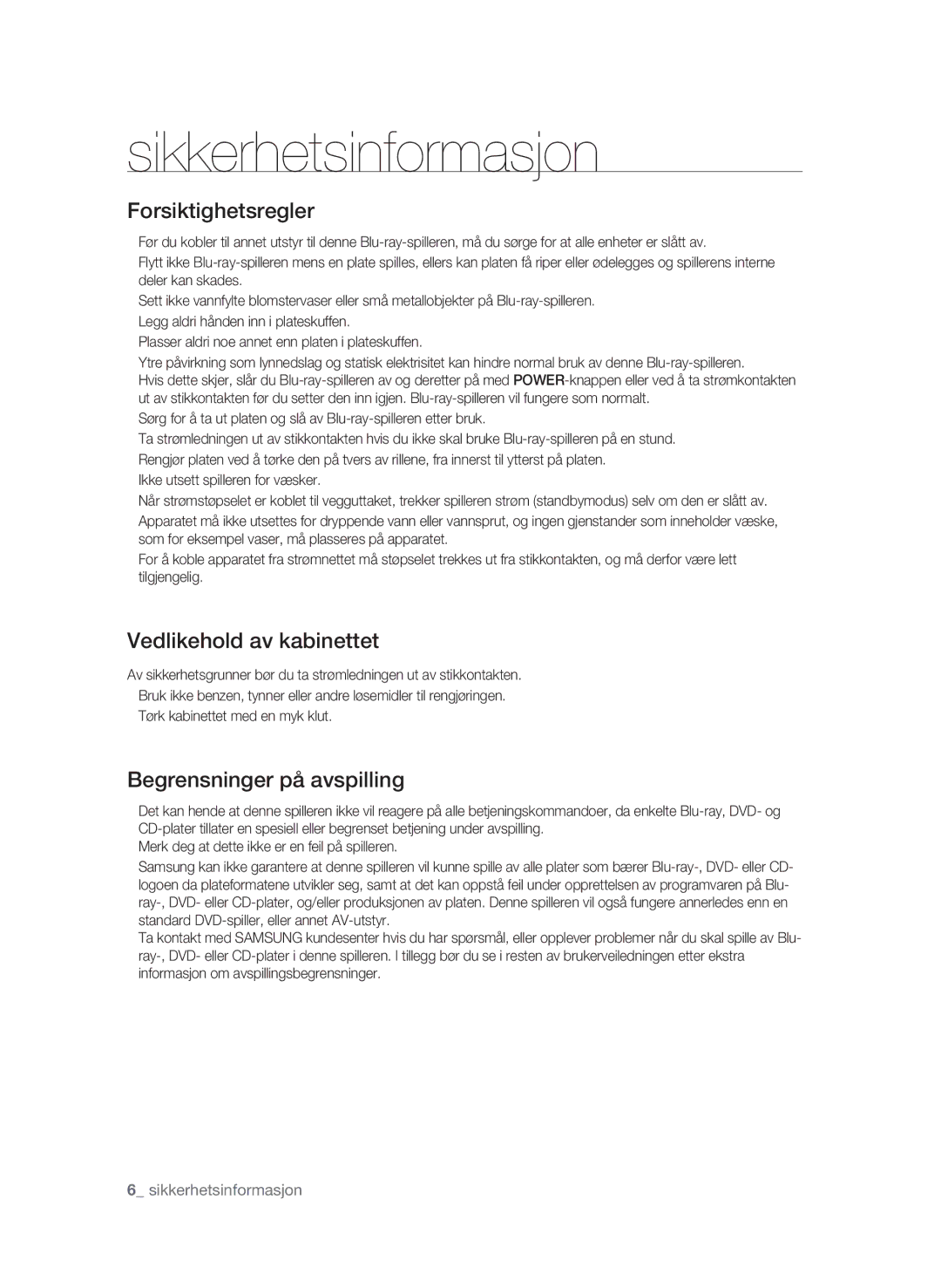 Samsung BD-P1600/XEE manual Forsiktighetsregler, Vedlikehold av kabinettet, Begrensninger på avspilling 