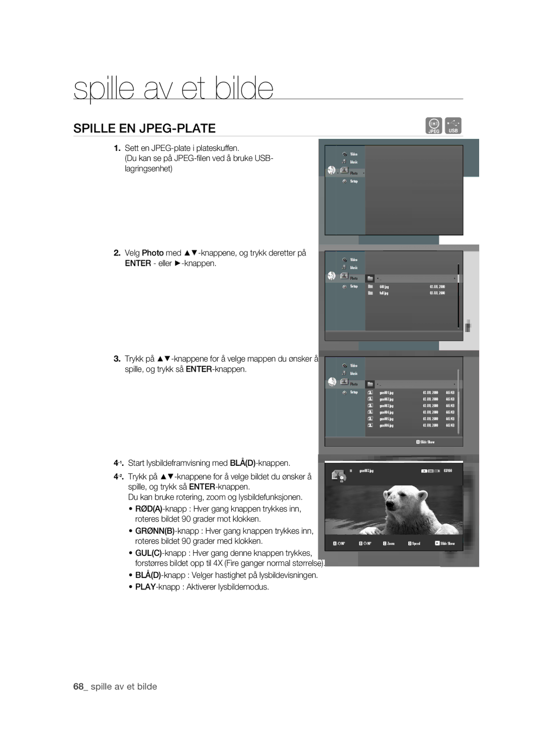 Samsung BD-P1600/XEE Spille av et bilde, Spille EN jPEG-PLATE, Forstørres bildet opp til 4X Fire ganger normal størrels 