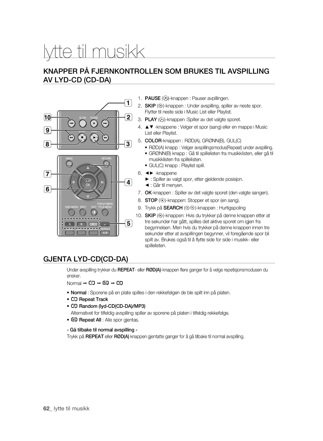 Samsung BD-P2500/XEE manual Gjenta LYD-CDCD-DA, Lytte til musikk, Pause -knappen Pauser avpillingen, Går til menyen 