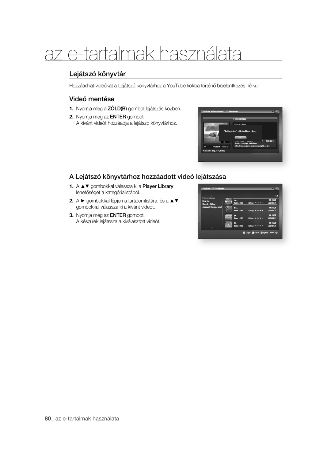 Samsung BD-P4600/XEF, BD-P4600/EDC, BD-P4600/XEE, BD-P4600/XEU manual Lejátszó könyvtárhoz hozzáadott videó lejátszása 