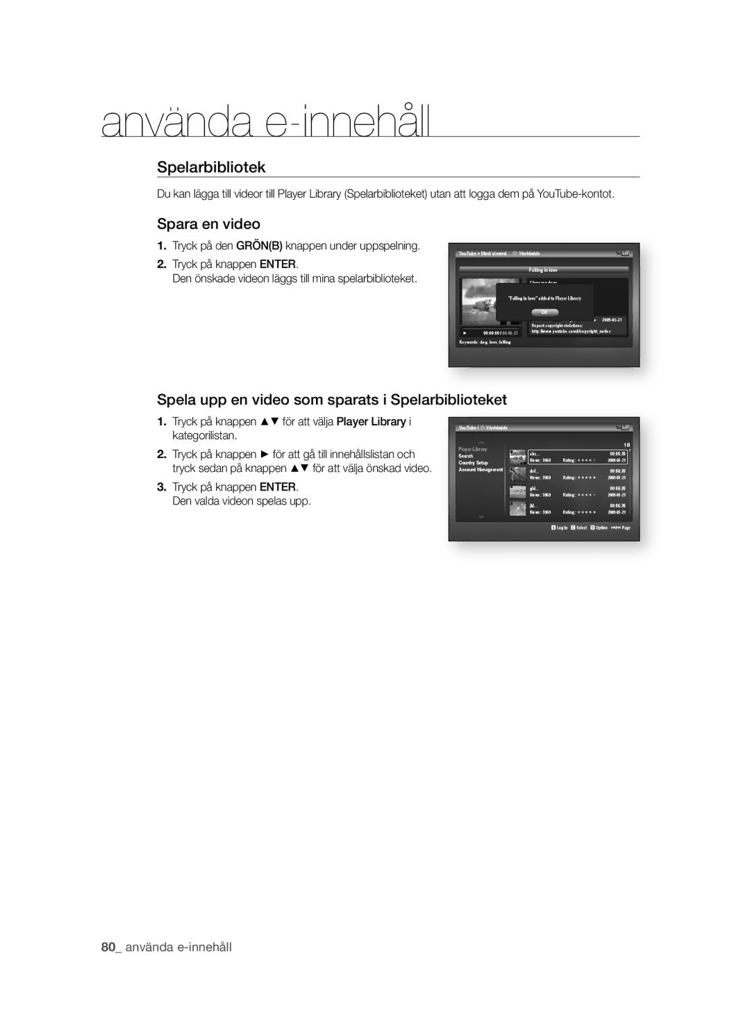 Samsung BD-P4600/XEE manual Spelarbibliotek, Spela upp en video som sparats i spelarbiblioteket 