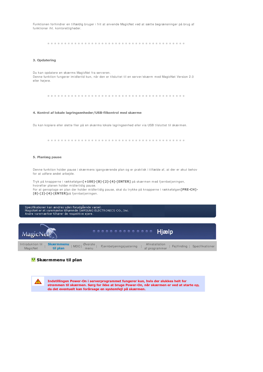 Samsung LS40BEPNSF/EDC manual Opdatering, Kontrol af lokale lagringsenheder/USB-filkontrol med skærme, Planlæg pause 