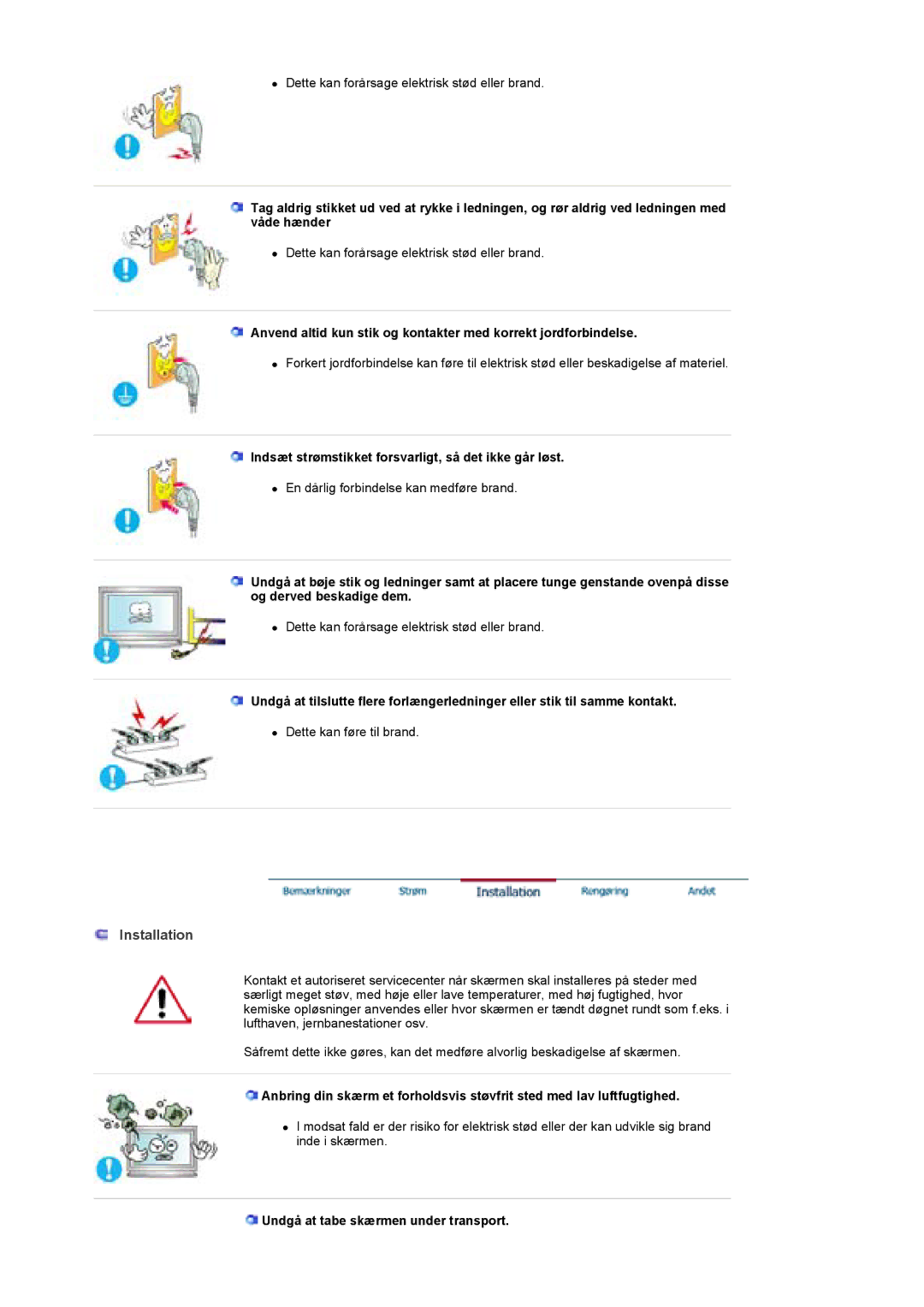 Samsung BE40PSNS/EDC manual Indsæt strømstikket forsvarligt, så det ikke går løst, Undgå at tabe skærmen under transport 